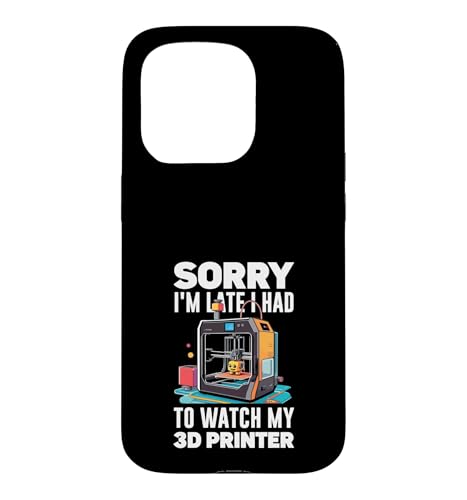 Sorry I Am Late I Had To Watch My 3D�v�����^�[ �ʔ��� �X�}�z�P�[�X iPhone 15 Pro �p