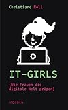 IT-Girls: Wie Frauen die digitale Welt prägen