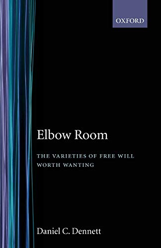 Elbow Room (Varieties of Free Will Worth Wanting) Elbow Room (Varieties of Free Will Worth Wanting)