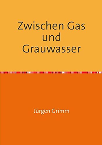 Preisvergleich Produktbild Zwischen Gas und Grauwasser