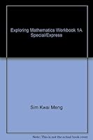 Exploring Mathematics Workbook 1A Special/Express 9812086226 Book Cover