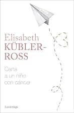 Carta a un niño con cáncer (Biblioteca Elisabeth Kübler-Ross)