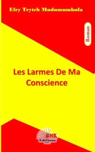 Les Larmes De Ma Conscience (French Edition)