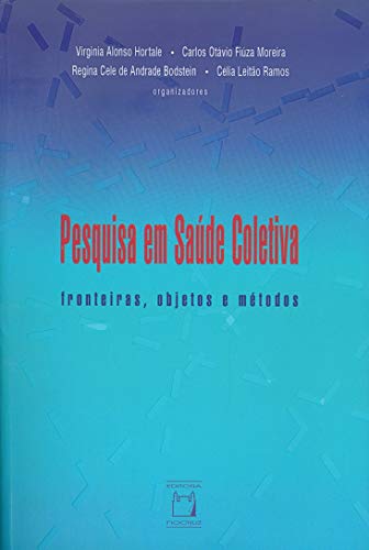 Pesquisa em saúde coletiva: Fronteiras, objetos e métodos