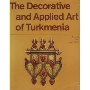 Hardcover Decorative and Applied Art of Turkmenia Book