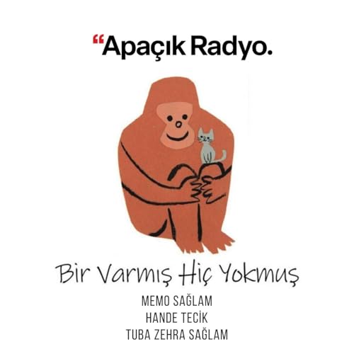 Bir Varmış, Hi&ccedil; Yokmuş Podcast By Apa&ccedil;ık Radyo cover art