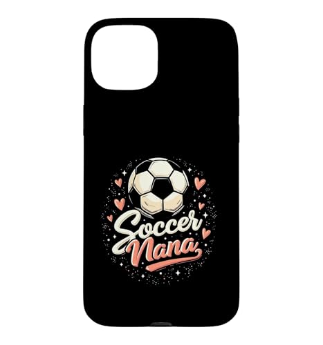 Proud Soccer Nana Funny Grandma Lover Heart Player �t�@�� �X�}�z�P�[�X iPhone 15 Plus �p