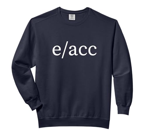 e/acc Effective Accelerationism Tshirt Comfort Colors Adult Sweatshirt