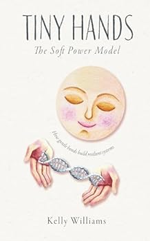 Hardcover Tiny Hands: The Soft Power Model Book