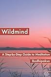 Wildmind: A Step-by-Step Guide to Meditation