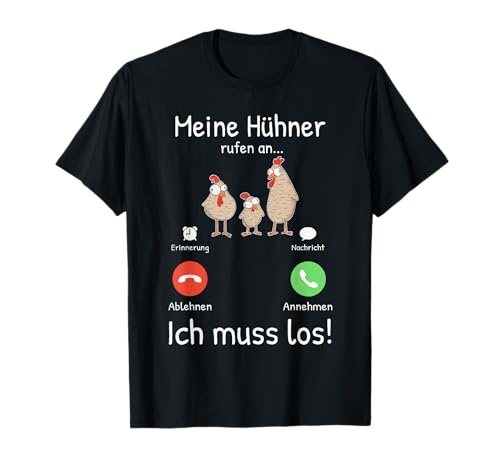 Meine H&uuml;hner rufen an Bauer Landwirt Huhn T-Shirt