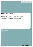 Leben als Kunst - Kunst als Leben. Variationen �ber den Flamenco 3668003866 Book Cover