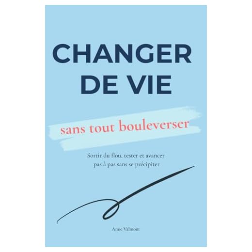 Changer de vie: sans tout bouleverser