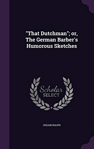 "That Dutchman"; or, The German Barber's Humorous Sketches