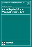 Armed Reprisals from Medieval Times to 1945 3848777185 Book Cover