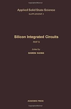 Hardcover Applied Solid State Sciences. Advances in Materials and Device Research, Supplement 2: Silicon Integrated Circuits. Part B Book