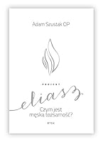 Projekt Eliasz. Czym jest męska tożsamość? 8366523004 Book Cover