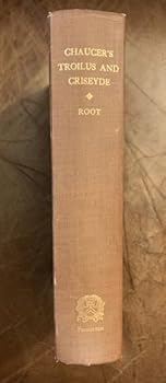Hardcover The Book of Troilus and Criseyde By Geoffrey Chaucer Edited From All The Known Manuscripts By Robert Kilburn Root Book