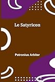 Le Satyricon (French Edition)