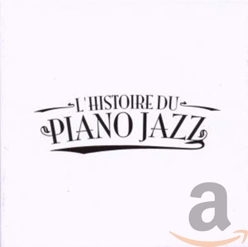L'Histoire Du Piano Jazz