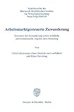  Arbeitsmarktgesteuerte Zuwanderung. Szenarien der Zuwanderung sowie rechtliche und institutionelle Aspekte ihrer Steuerung. Mit Tab., Abb. ... Instituts für Wirtschaftsforschung)