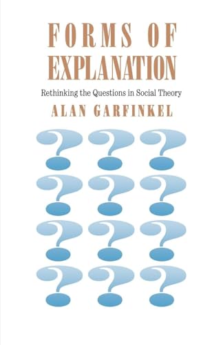 Forms of Explanation: Rethinking the Questions in Social Theory