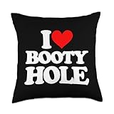 I Love Booty Hole - Funny Saying Sarcastic Sexy Cool Sex Throw Pillow