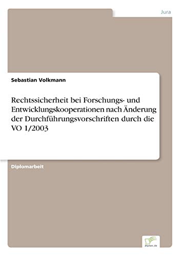 Rechtssicherheit bei Forschungs- und Entwicklungskooperationen nach Änderung der Durchführungsvorschriften durch die VO 1/2003 (German Edition)