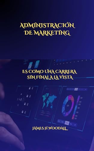 ADMINISTRACIÓN DE MARKETING: ES COMO UNA CARRERA SIN FINAL A LA VISTA