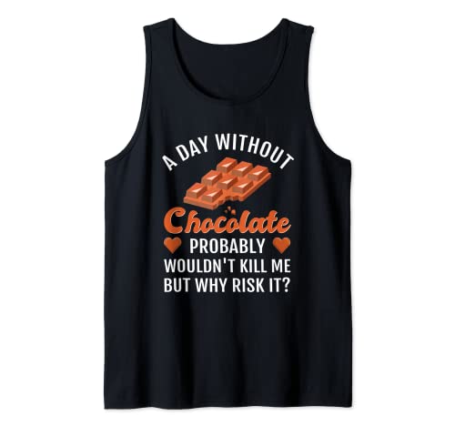 Funny Chocolate Saying A Day Without Chocolate Chocoholic Camiseta sin Mangas