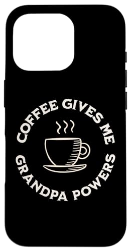 Coffee Gives Me Grandpa Powers �c���R�[�q�[���D�� �X�}�z�P�[�X iPhone 16 Pro �p