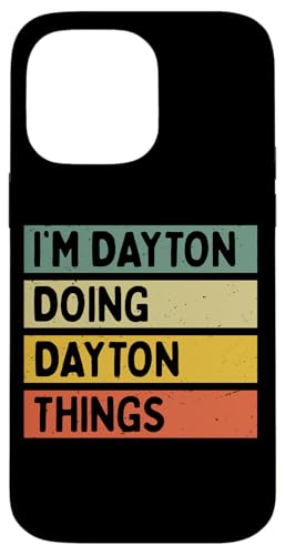 I'm Dayton Doing Dayton Things �ʔ������� �X�}�z�P�[�X iPhone 14 Pro Max �p