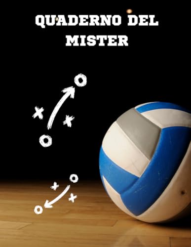 Quaderno per Allenatori di Pallavolo: Il tuo alleato per allenamenti vincenti e strategie perfette!