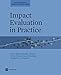 Impact Evaluation in Practice (World Bank Training Series)