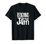 Teaching is My Jam – tolles Geschenk für Lehrer. T-Shirt
