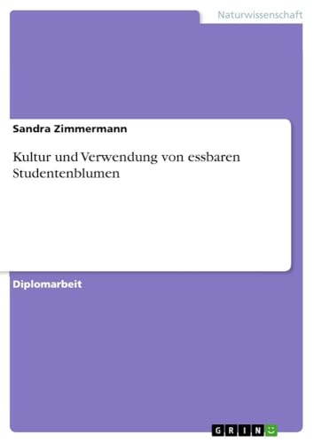 Kultur und Verwendung von essbaren Studentenblumen