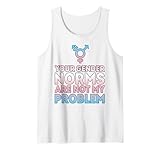Ihre Geschlechtsnormen sind nicht mein Problem trans Tank Top