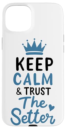 �o���[�{�[�� Keep Calm And Trust The Setter �o���[�{�[�� �o���[�{�[���I�� �X�}�z�P�[�X iPhone 15 Plus �p