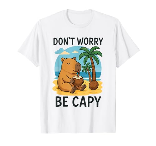 Don’t Worry Be Capy Funny Capybara Drinking Coconut by Beach Camiseta