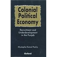Colonial Political Economy: Recruitment and Underdevelopment in the Punjab 019577762X Book Cover