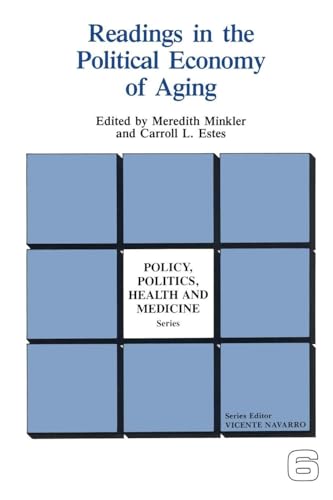 Readings in the Political Economy of Aging (Policy, Politics, Health and Medicine Series)