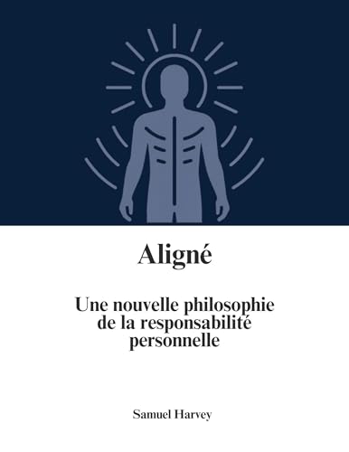 livre ALIGNÉ: Une nouvelle philosophie de la responsabilité personnelle