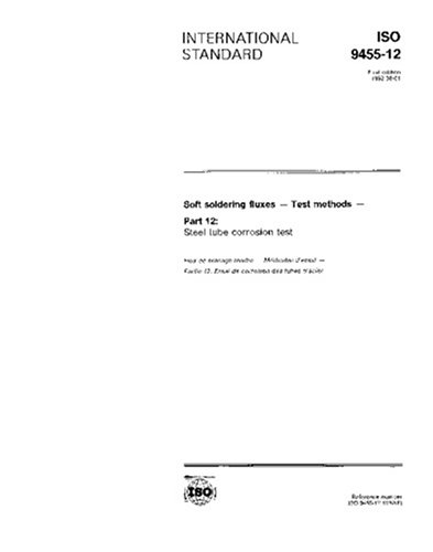 ISO 9455-12:1992, Soft soldering fluxes - Test methods - Part 12: Steel ...