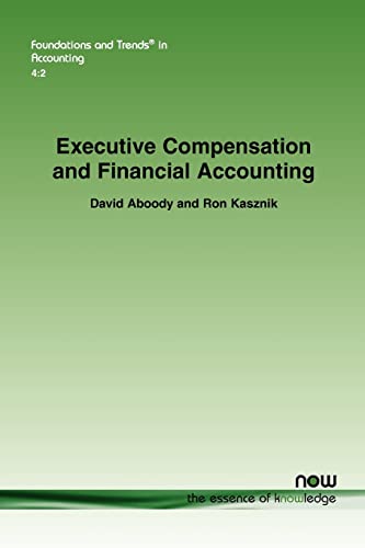 Executive Compensation and Financial Accounting (Foundations and Trends(r) in Accounting)