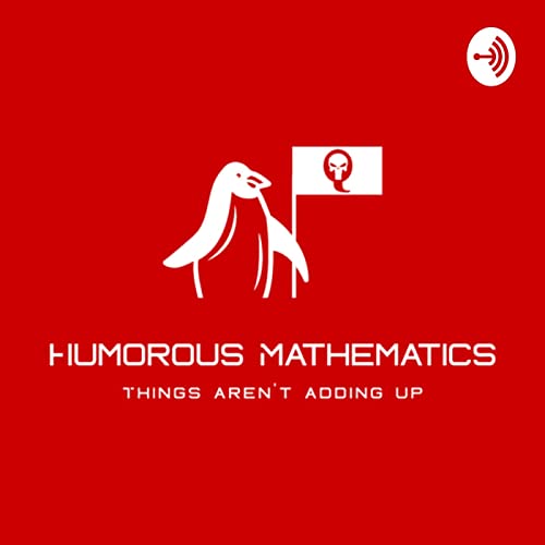 Humorous Mathematics Podcast By Chris Brown cover art