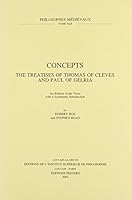 Concepts. the Treatises of Thomas of Cleves and Paul of Gelria: An Edition of the Texts with a Systematic Introduction 9042909013 Book Cover