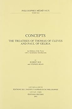 Paperback Concepts. the Treatises of Thomas of Cleves and Paul of Gelria: An Edition of the Texts with a Systematic Introduction Book