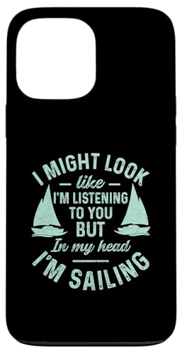 iPhone 13 Pro Max I Might Look Like I'm Listening To You But In My Head I'm Sa Case