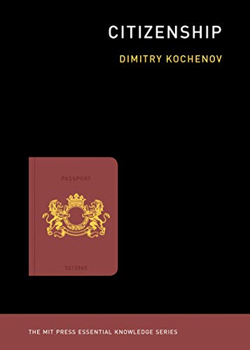 Citizenship (The MIT Press Essential Knowledge series)