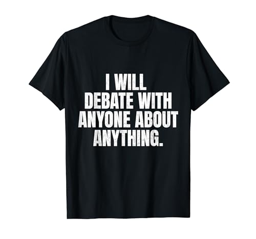 Master of Debate - I Will Debate With Anyone About...